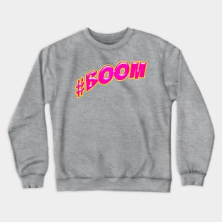 #BOOM 2 Crewneck Sweatshirt